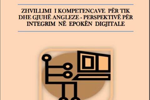 zhvillimi i kompetencave per tik dhe gjuhe angleze - perspektive per integrim ne epoken digjitale