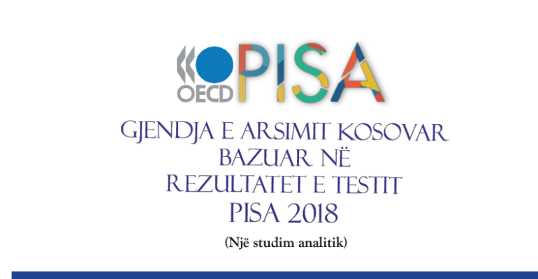 gjendja e arsimit kosovar bazuar ne rezultatet e testit pisa 2018